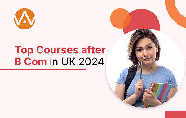 Top Courses after BCom in UK 2024